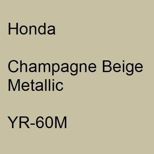 Honda, Champagne Beige Metallic, YR-60M.